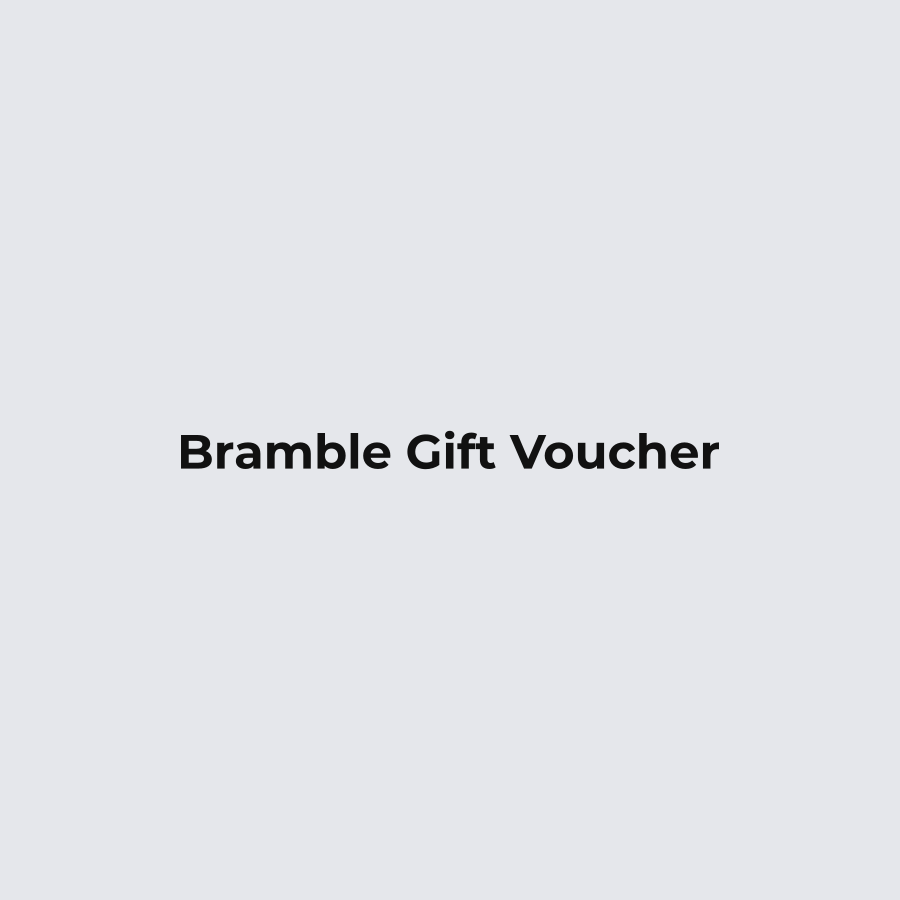 Bramble Gift Voucher