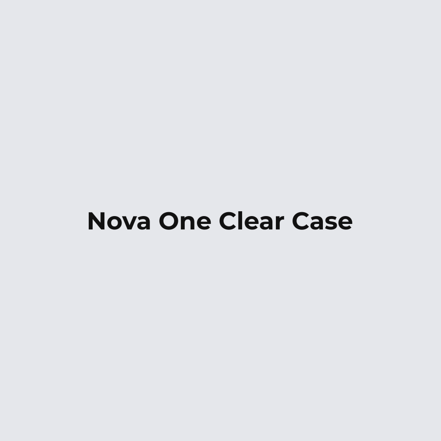 Nova One Clear Case